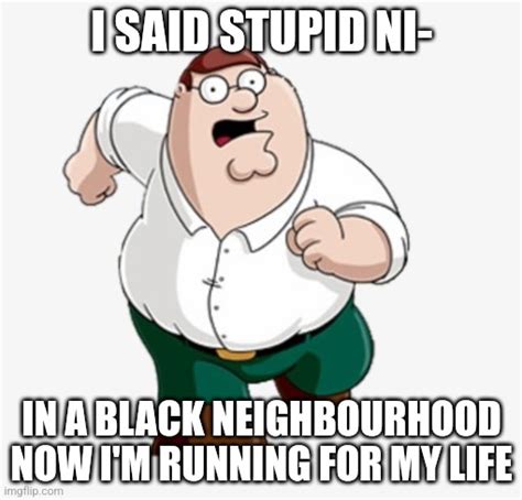 peter griffin run worst mistake meme.